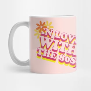 In love with the 80s Mug